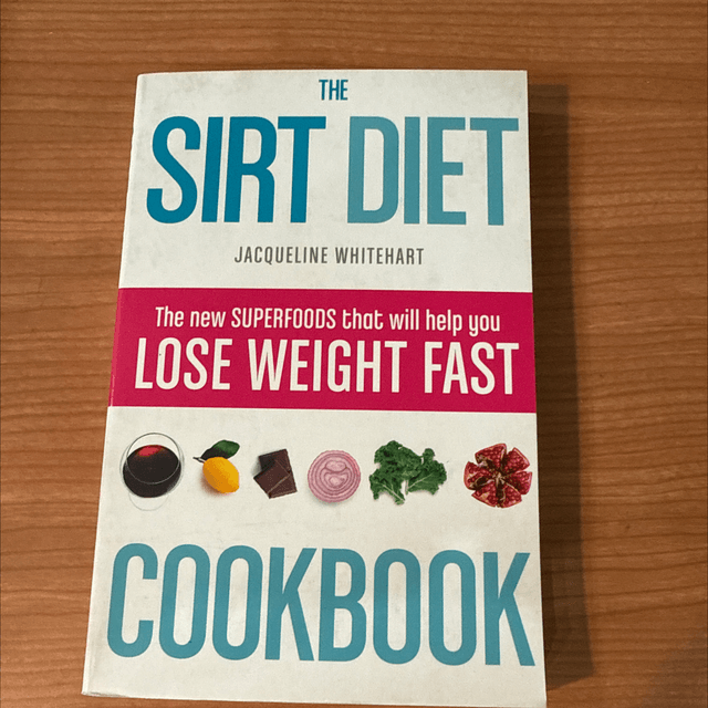 The Sirt Diet Cookbook