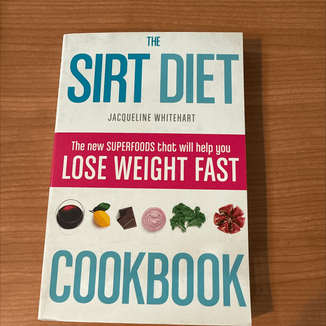 The Sirt Diet Cookbook